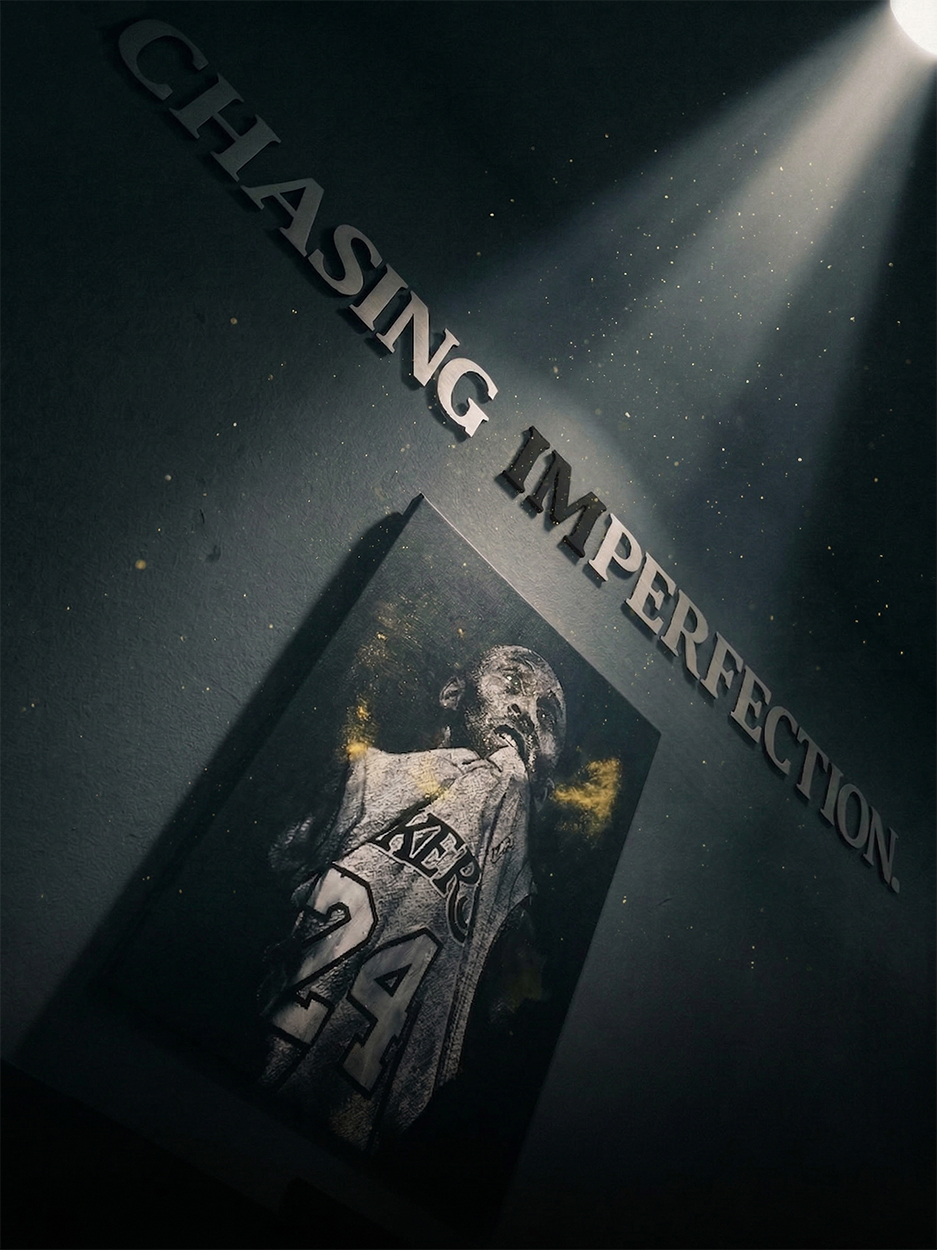 Chasing Imperfection - Kobe Bryant